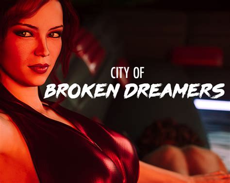 city of broken dreams f95|[F95Zone] City of Broken Dreamers [v0.6.1] [PhillyGames] Main .